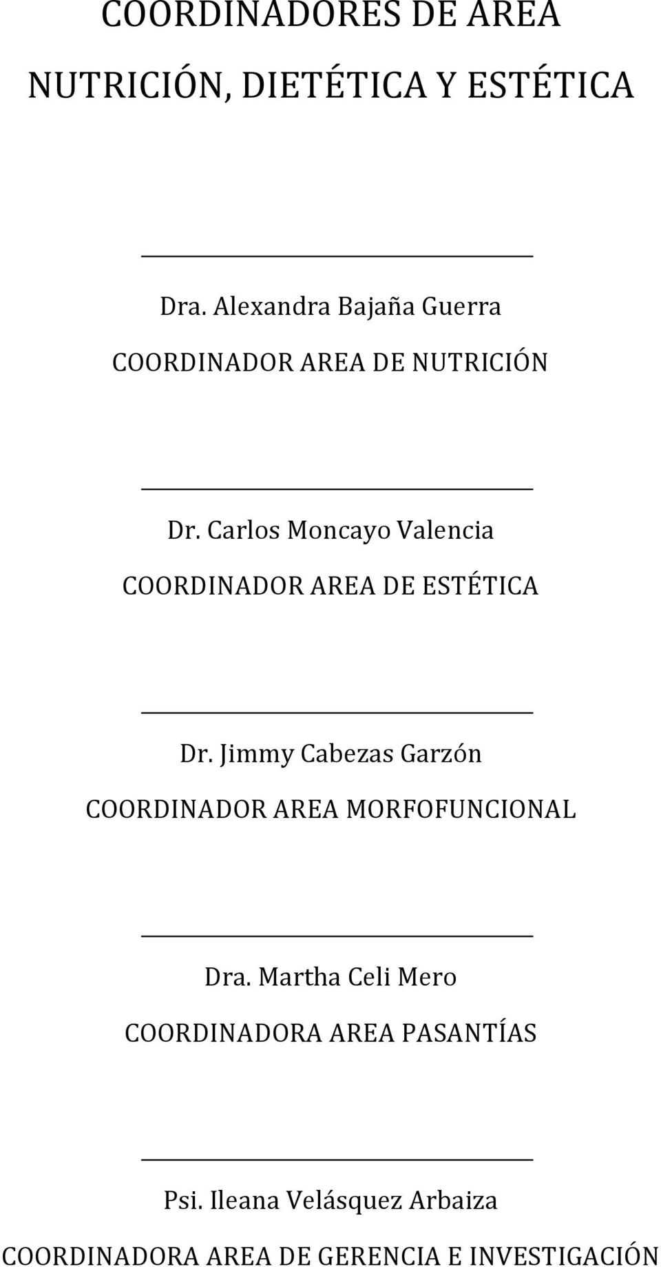 Carlos Moncayo Valencia COORDINADOR AREA DE ESTÉTICA Dr.