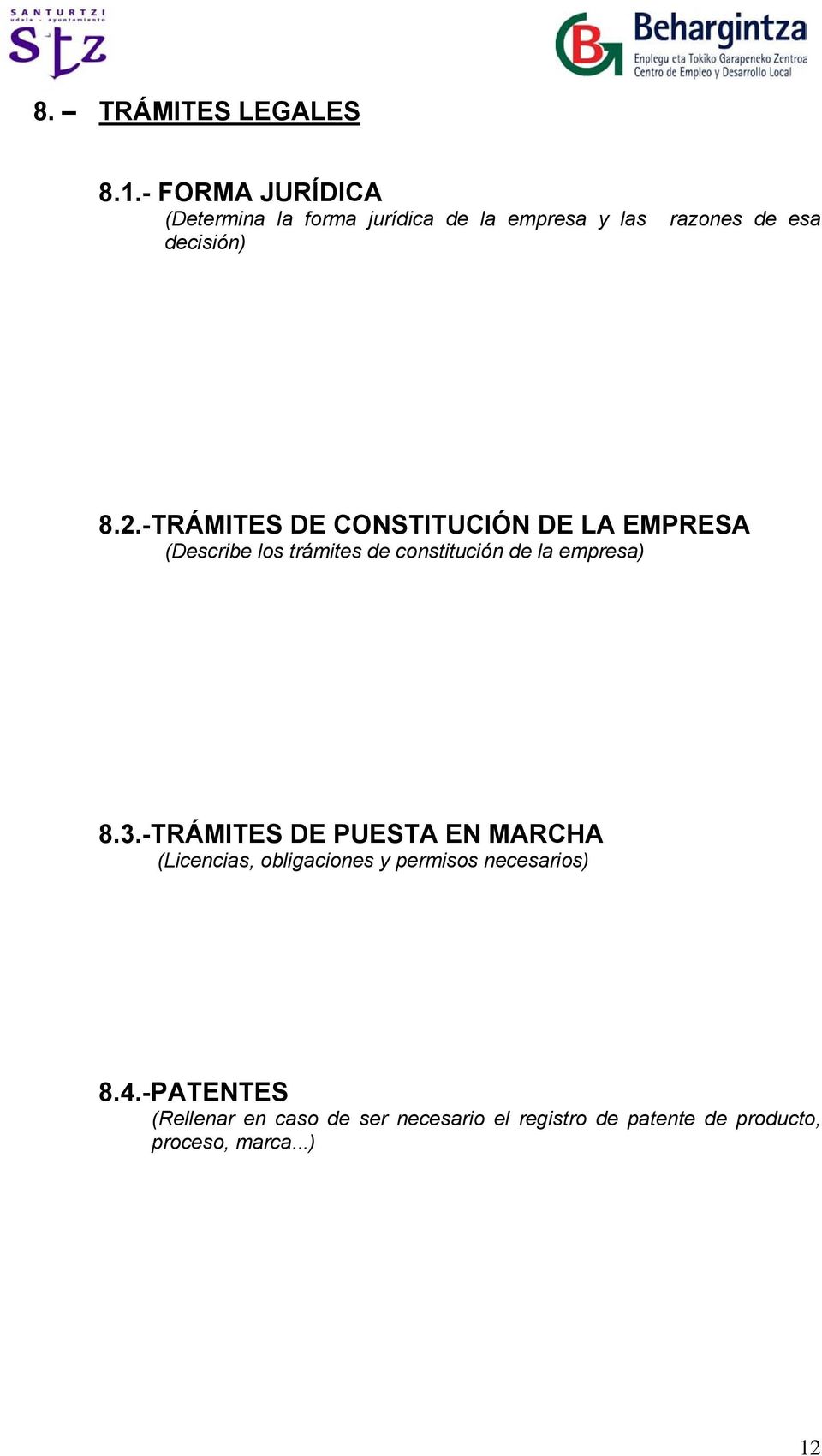 -TRÁMITES DE CONSTITUCIÓN DE LA EMPRESA (Describe los trámites de constitución de la empresa) 8.3.