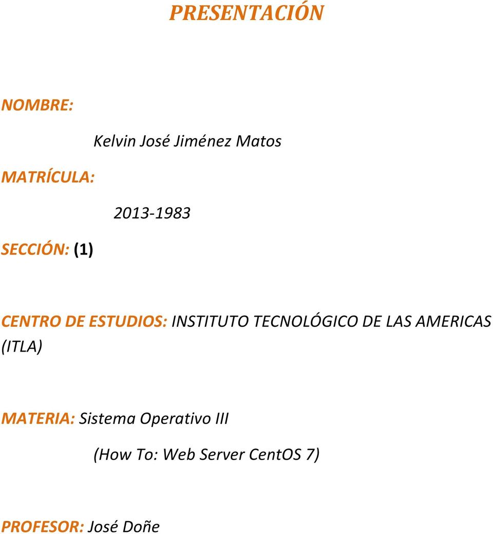 INSTITUTO TECNOLÓGICO DE LAS AMERICAS (ITLA) MATERIA: