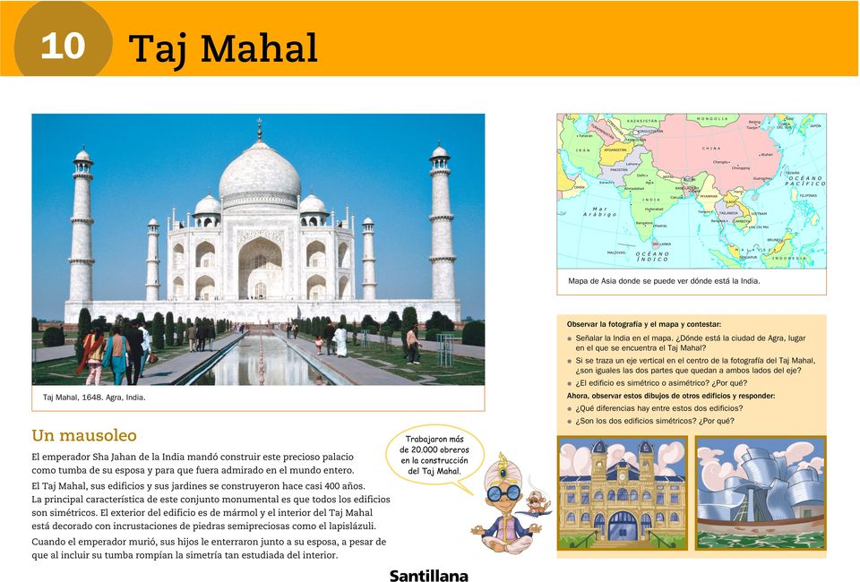 OCÉANO PACÍFICO FILIPINAS MALDIVAS SRI LANKA OCÉANO ÍNDICO BRUNEI M A L A Y S I A SINGAPUR INDONESIA Mapa de Asia donde se puede ver dónde está la India. 937661p15 Taj Mahal, 1648. Agra, India.