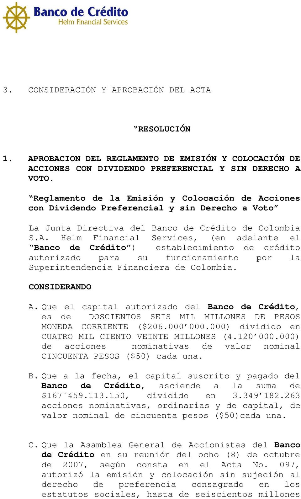 ciones con Dividendo Preferencial y sin Derecho a Voto La Junta Directiva del Banco de Crédito de Colombia S.A.