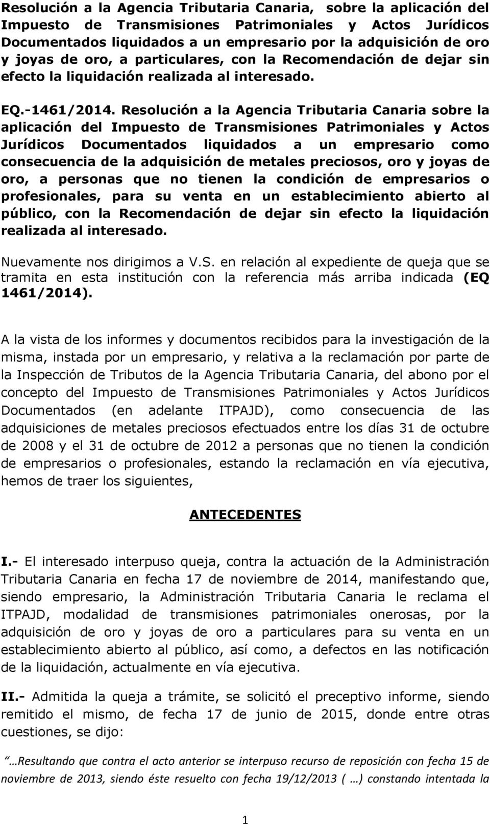 Resolución a la Agencia Tributaria Canaria sobre la aplicación del Impuesto de Transmisiones Patrimoniales y Actos Jurídicos Documentados liquidados a un empresario como consecuencia de la