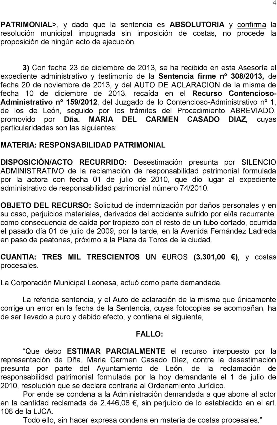 ACLARACION de la misma de fecha 10 de diciembre de 2013, recaída en el Recurso Contencioso- Administrativo nº 159/2012, del Juzgado de lo Contencioso-Administrativo nº 1, de los de León, seguido por