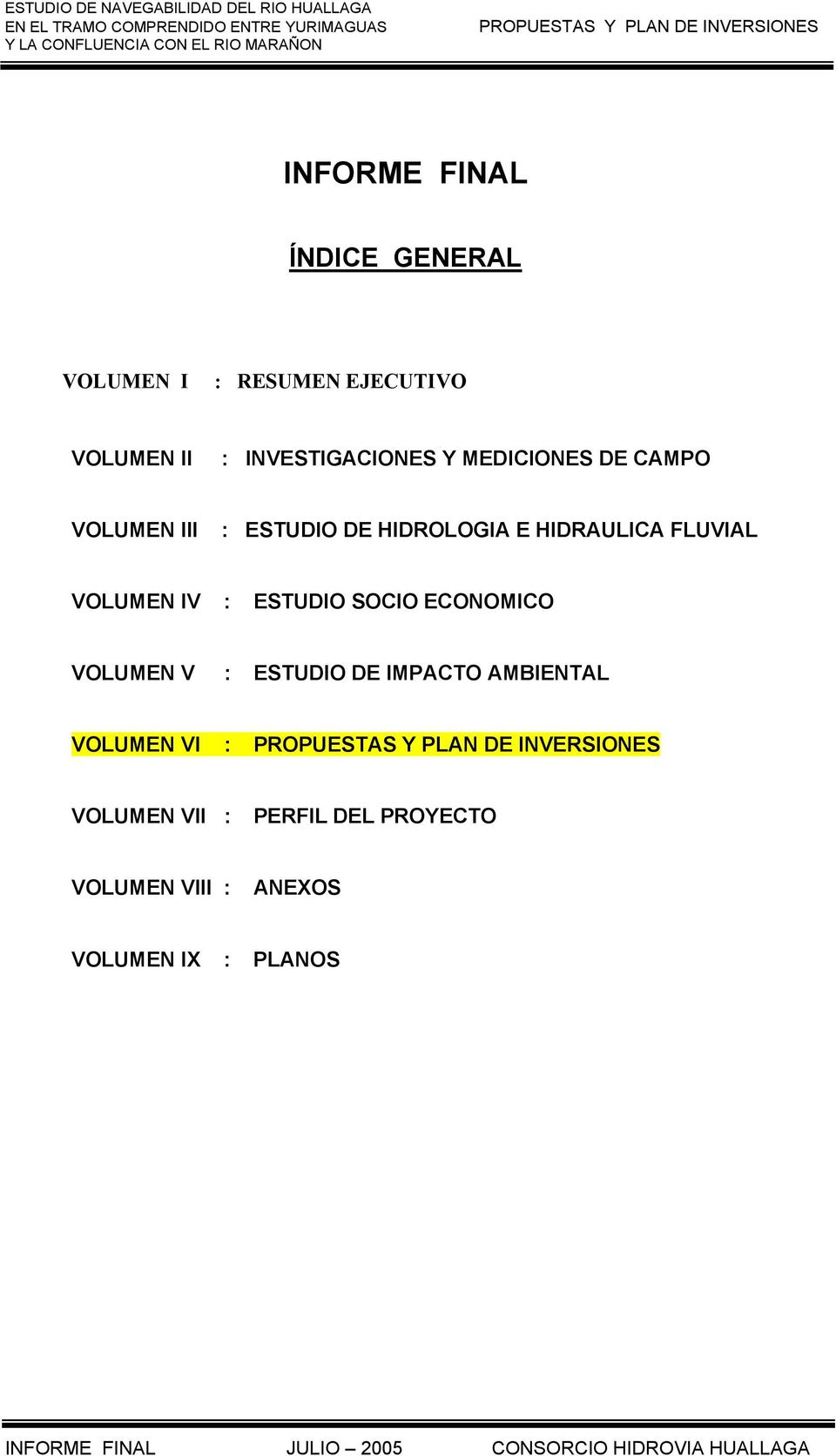 ESTUDIO SOCIO ECONOMICO VOLUMEN V : ESTUDIO DE IMPACTO AMBIENTAL VOLUMEN VI : PROPUESTAS Y PLAN DE INVERSIONES