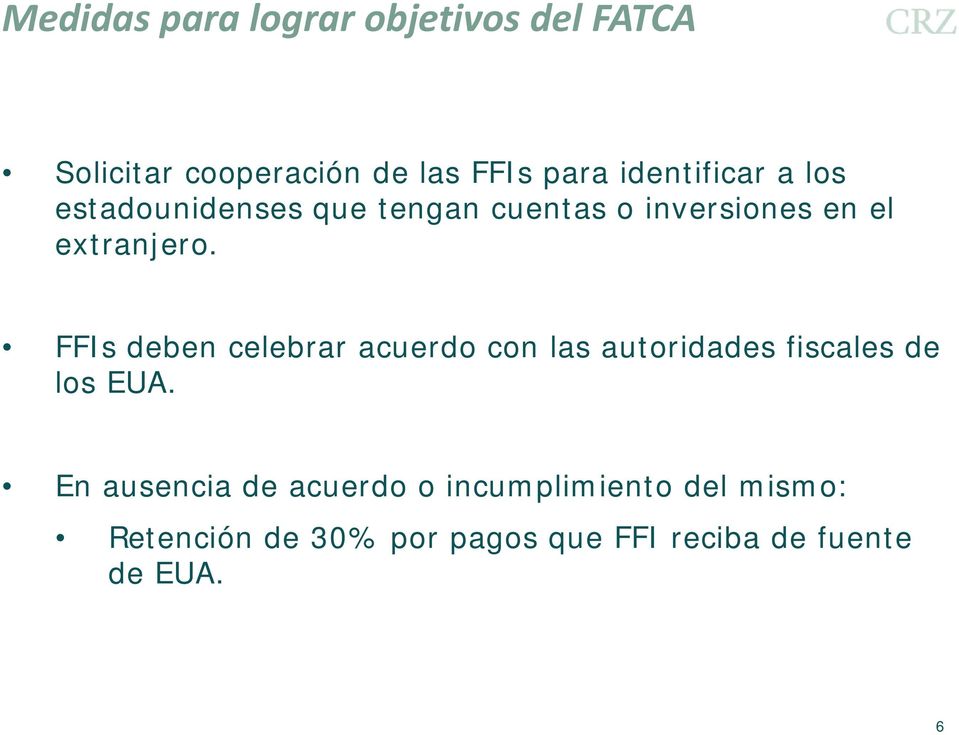 FFIs deben celebrar acuerdo con las autoridades fiscales de los EUA.