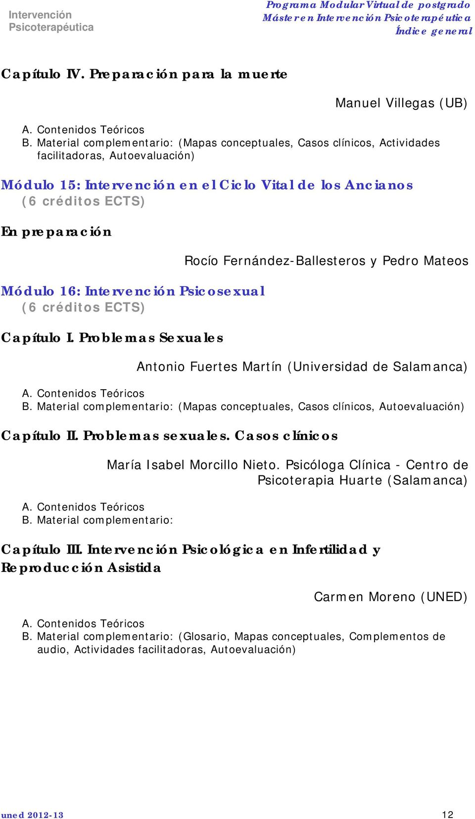 Problemas Sexuales Rocío Fernández-Ballesteros y Pedro Mateos Antonio Fuertes Martín (Universidad de Salamanca) B.
