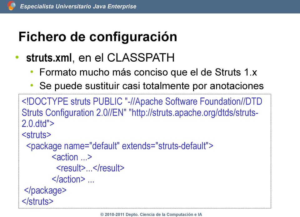DOCTYPE struts PUBLIC "-//Apache Software Foundation//DTD Struts Configuration 2.0//EN" "http://struts.