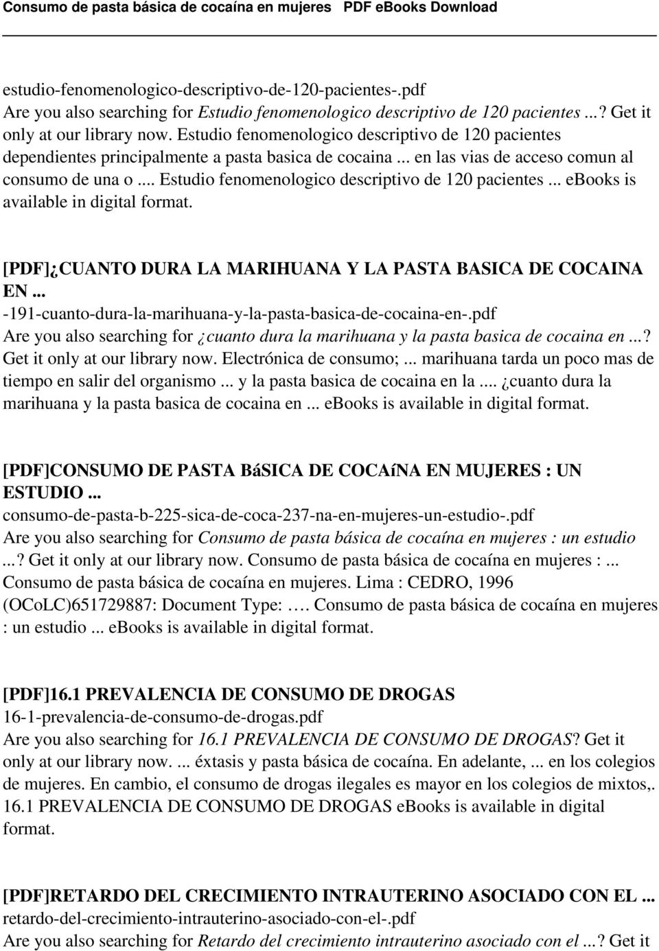 .. Estudio fenomenologico descriptivo de 120 pacientes... ebooks is available in [PDF] CUANTO DURA LA MARIHUANA Y LA PASTA BASICA DE COCAINA EN.