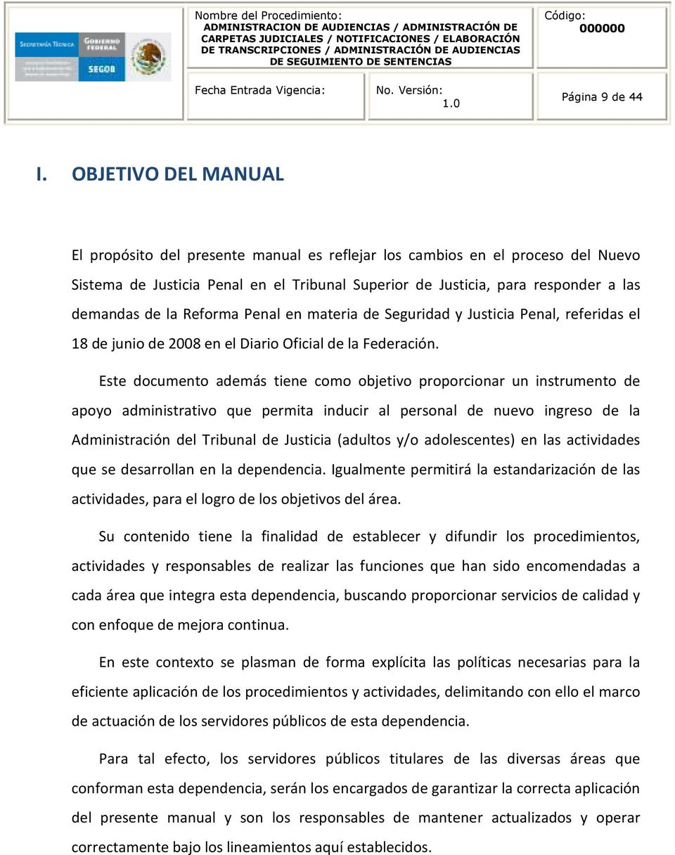 Reforma Penal en materia de Seguridad y Justicia Penal, referidas el 18 de junio de 2008 en el Diario Oficial de la Federación.