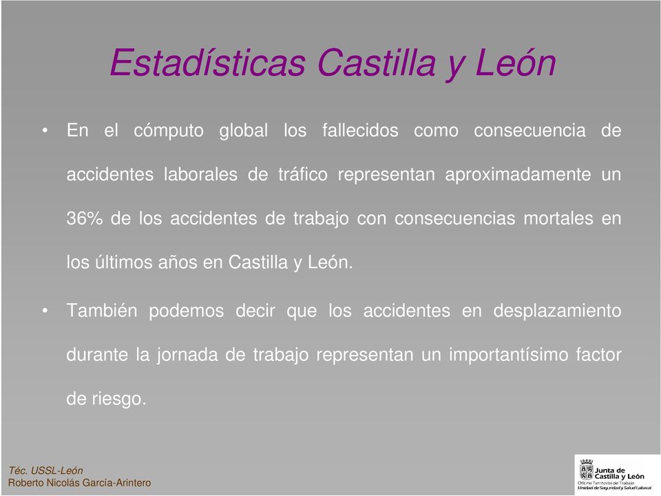 consecuencias mortales en los últimos años en Castilla y León.