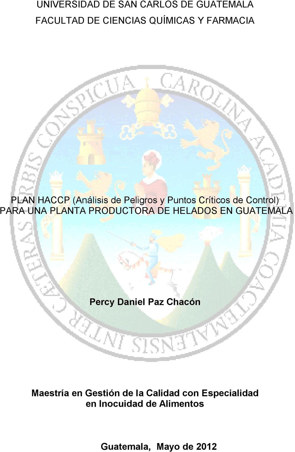 PRODUCTORA DE HELADOS EN GUATEMALA Percy Daniel Paz Chacón Maestría en Gestión