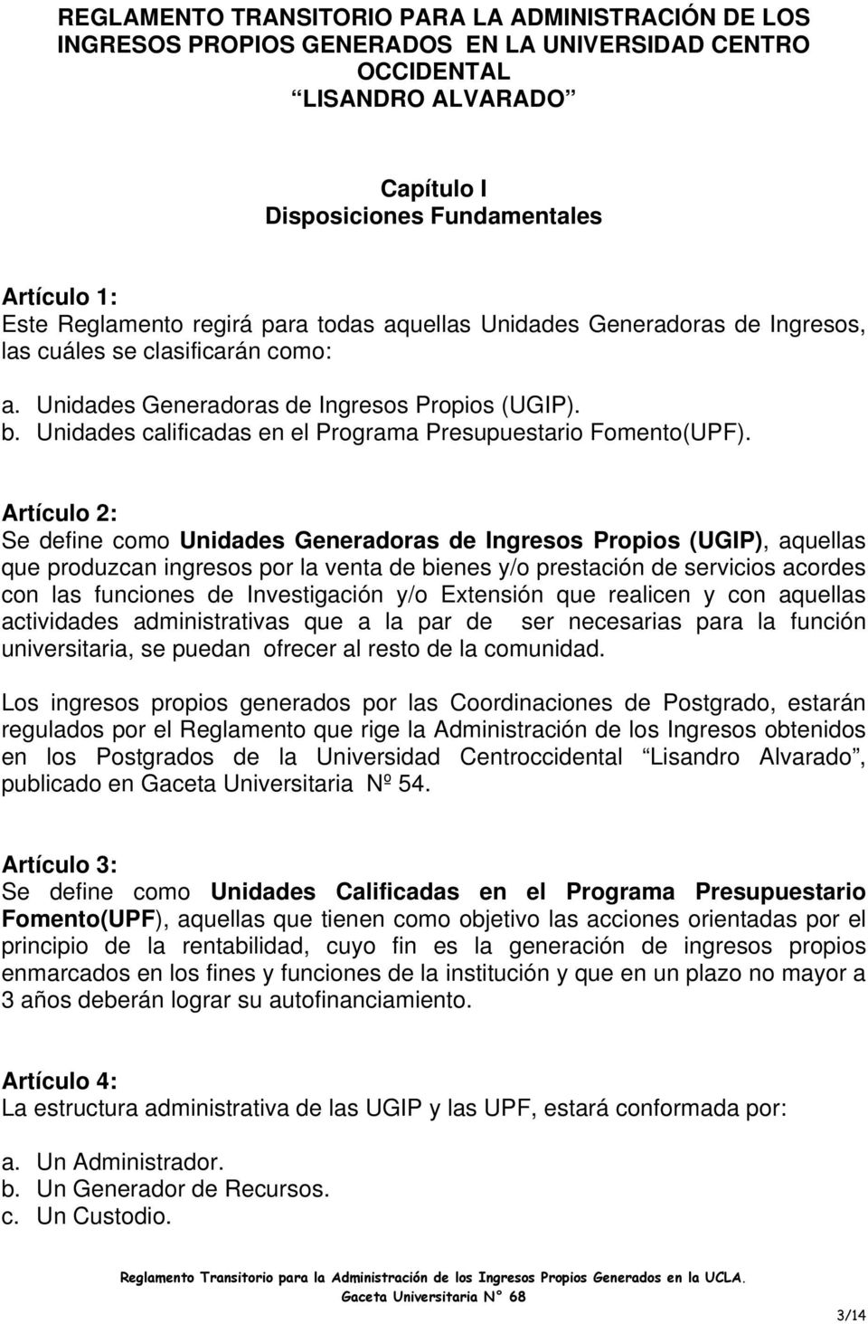 Unidades calificadas en el Programa Presupuestario Fomento(UPF).