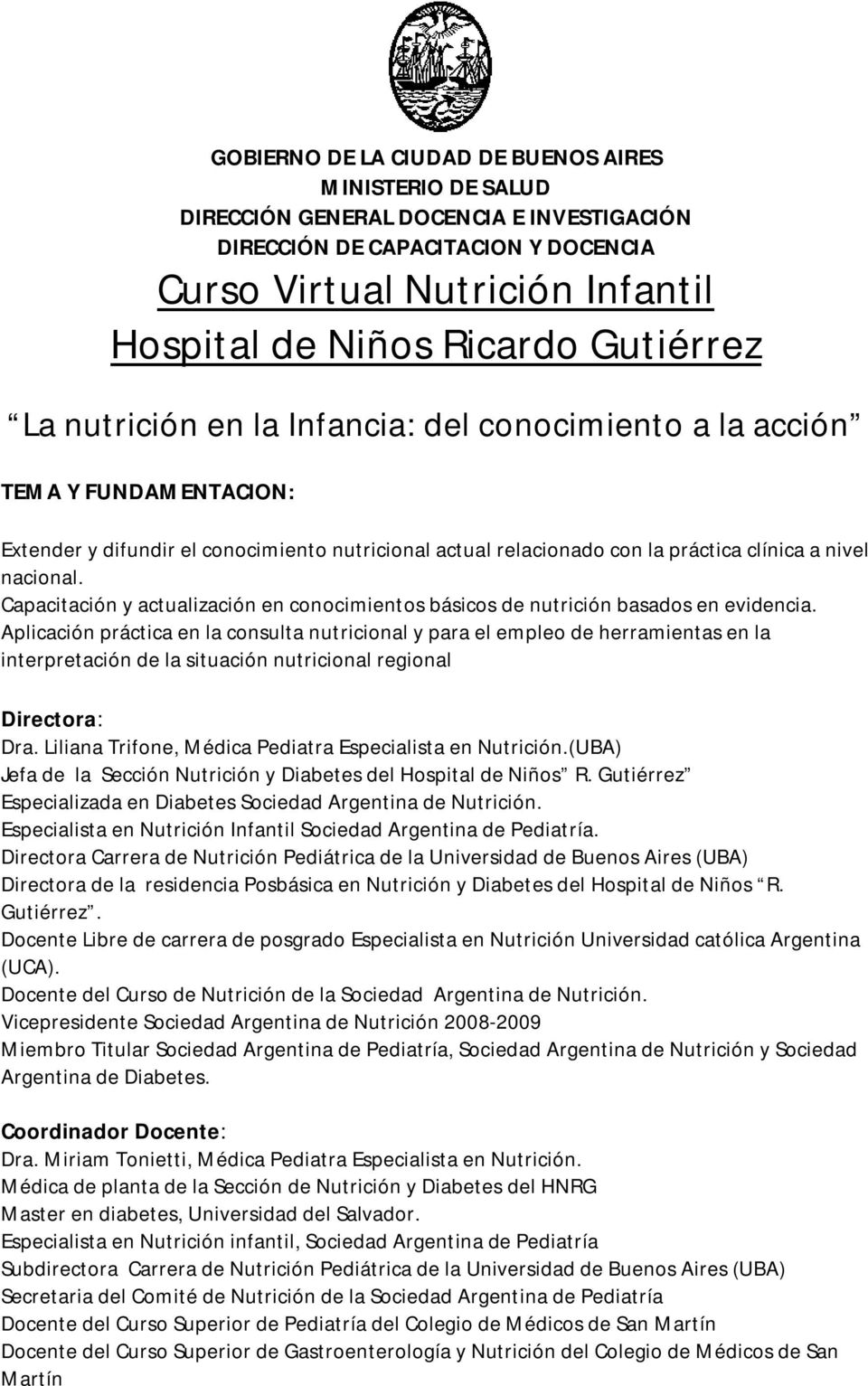 Capacitación y actualización en conocimientos básicos de nutrición basados en evidencia.