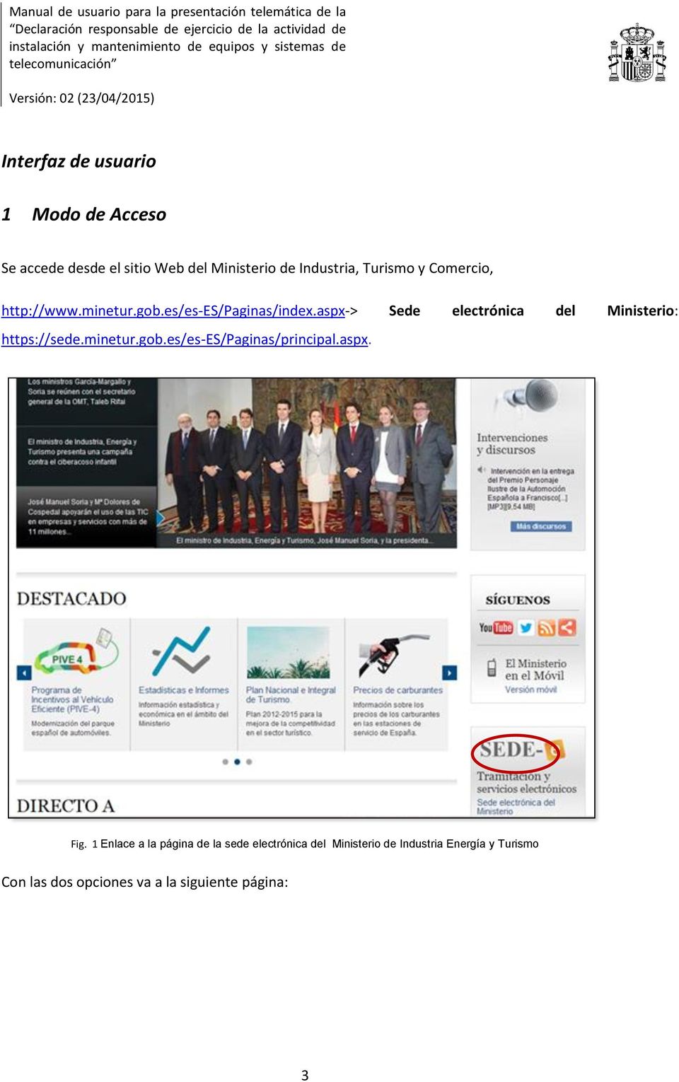 aspx-> Sede electrónica del Ministerio: https://sede.minetur.gob.es/es-es/paginas/principal.aspx. Fig.