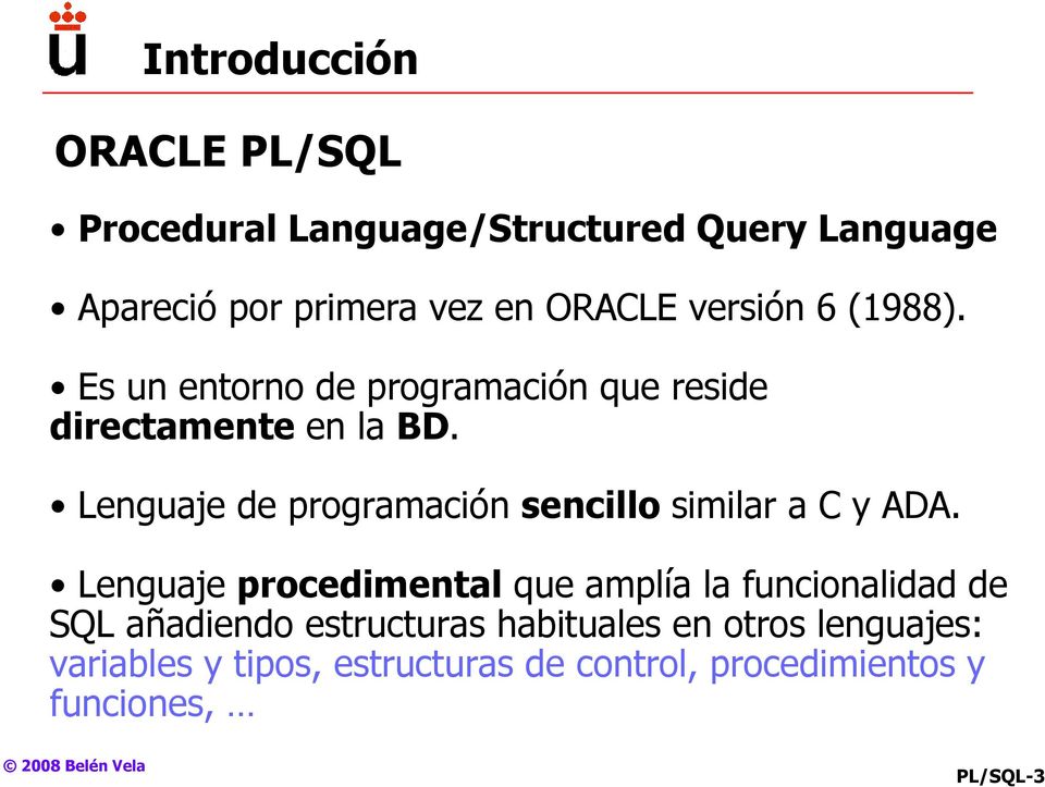 Lenguaje de programación sencillo similar a C y ADA.