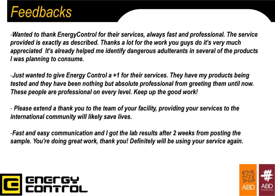 - Just wanted to give Energy Control a +1 for their services. They have my products being tested and they have been nothing but absolute professional from greeting them until now.