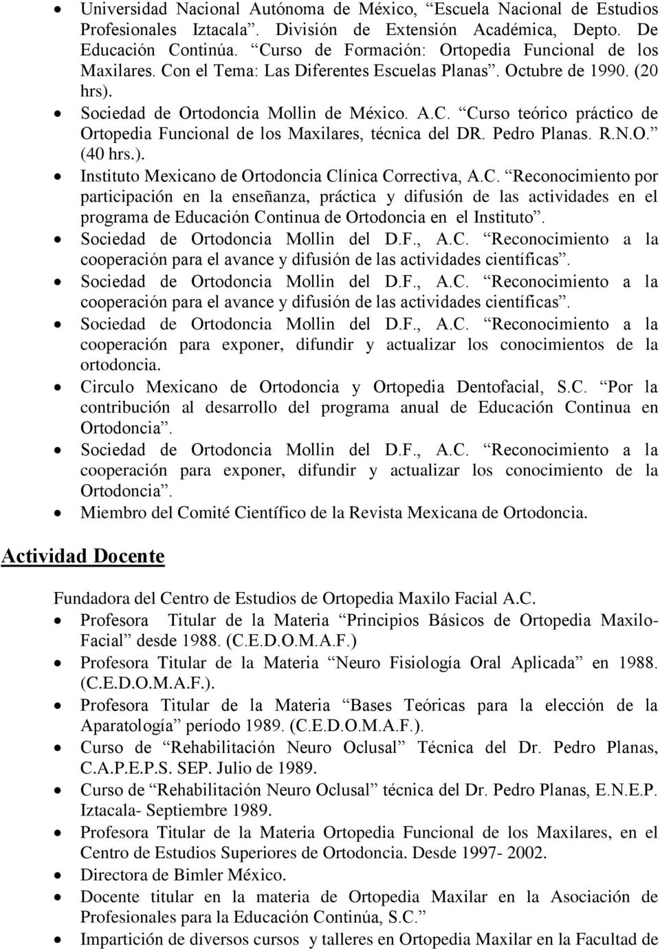Pedro Planas. R.N.O. (40 hrs.). Instituto Mexicano de Ortodoncia Cl
