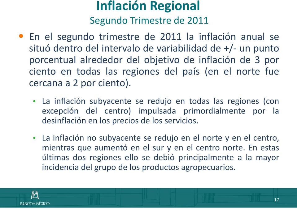 La inflación subyacente se redujo en todas las regiones (con excepción del centro) impulsada primordialmente por la desinflación en los precios de los servicios.