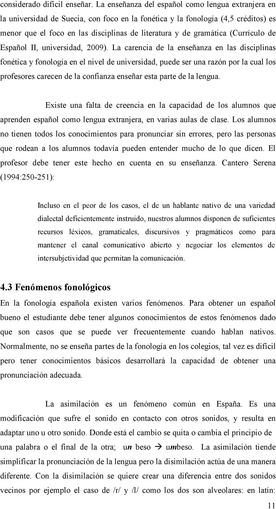 (Currículo de Español II, universidad, 2009).