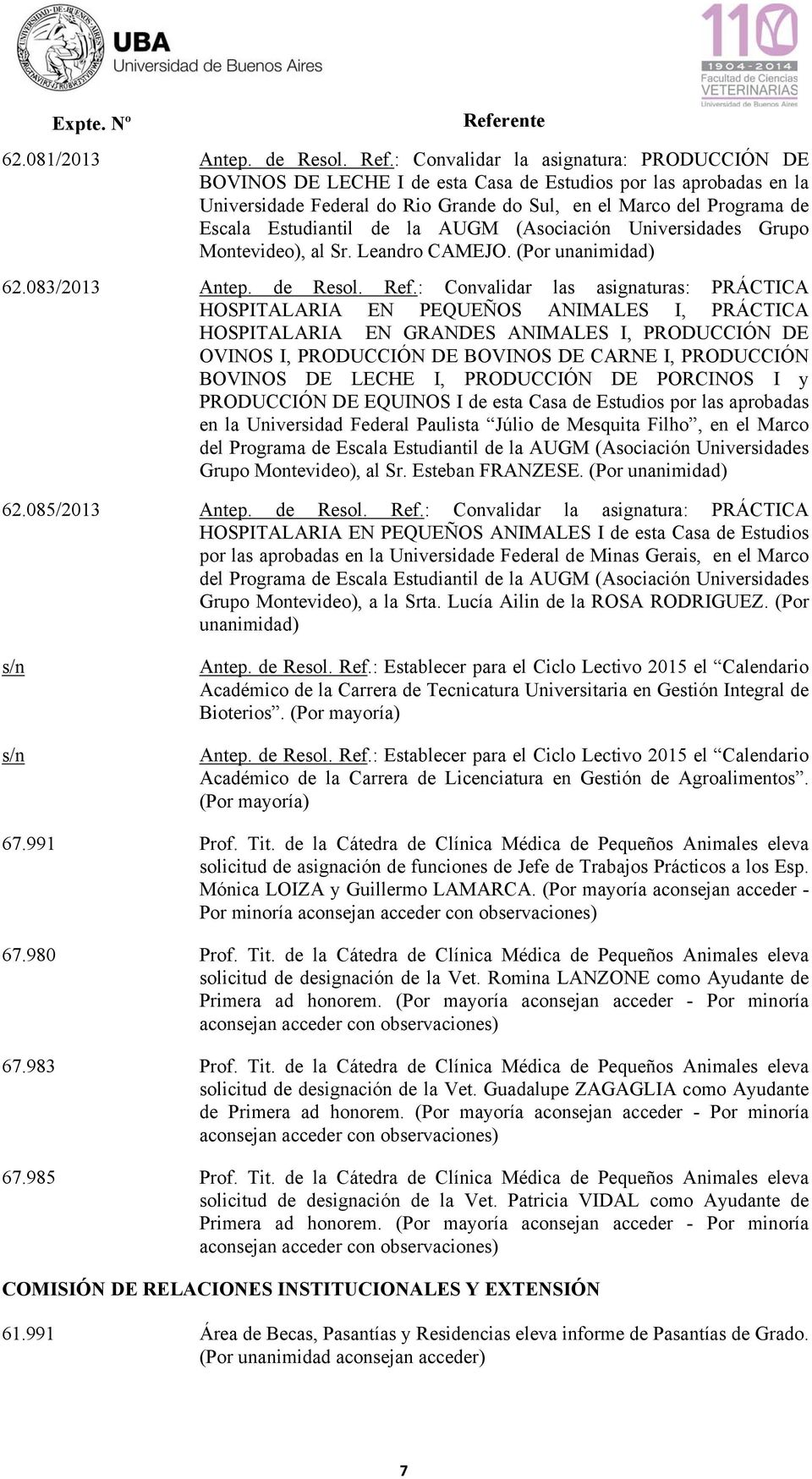 de la AUGM (Asociación Universidades Grupo Montevideo), al Sr. Leandro CAMEJO. (Por 62.083/2013 Antep. de Resol. Ref.