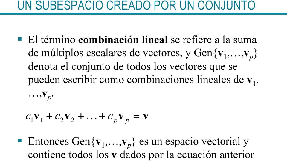 que se pueden escribir como combinaciones lineales de v,,v p.