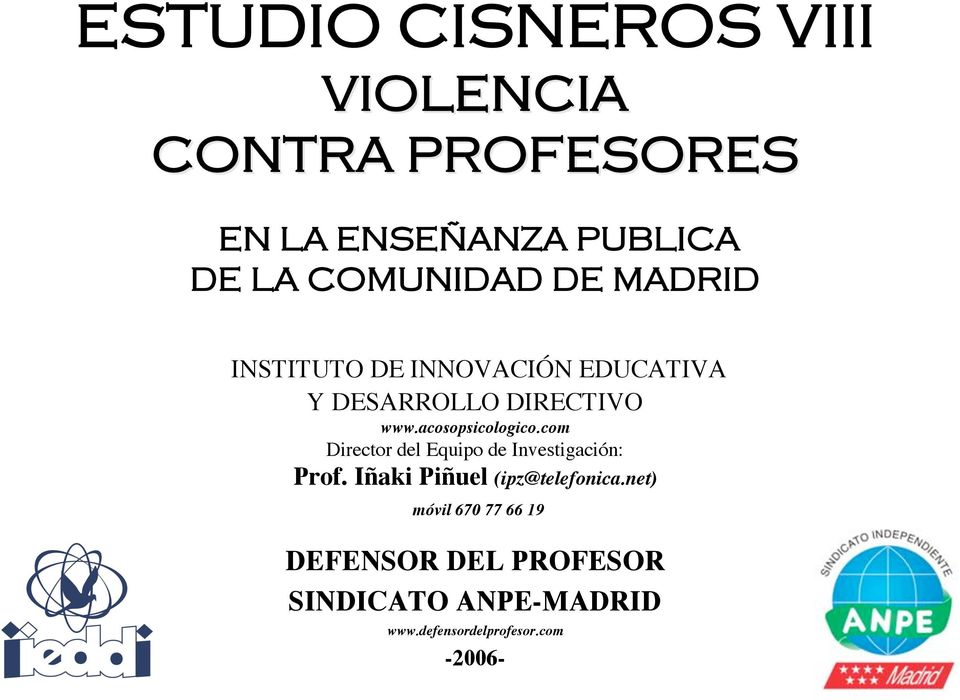 com Director del Equipo de Investigación: Prof. Iñaki Piñuel (ipz@telefonica.