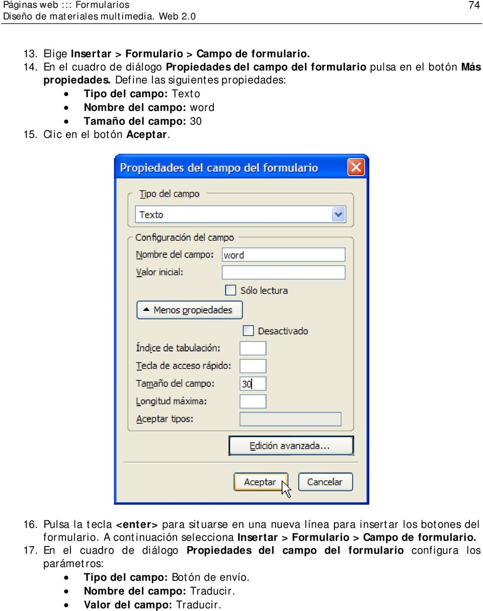 Pulsa la tecla <enter> para situarse en una nueva línea para insertar los botones del formulario.