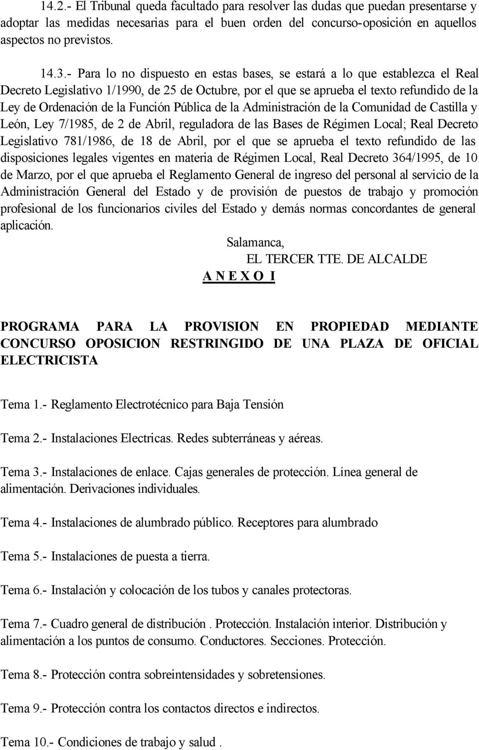 Función Pública de la Administración de la Comunidad de Castilla y León, Ley 7/1985, de 2 de Abril, reguladora de las Bases de Régimen Local; Real Decreto Legislativo 781/1986, de 18 de Abril, por el