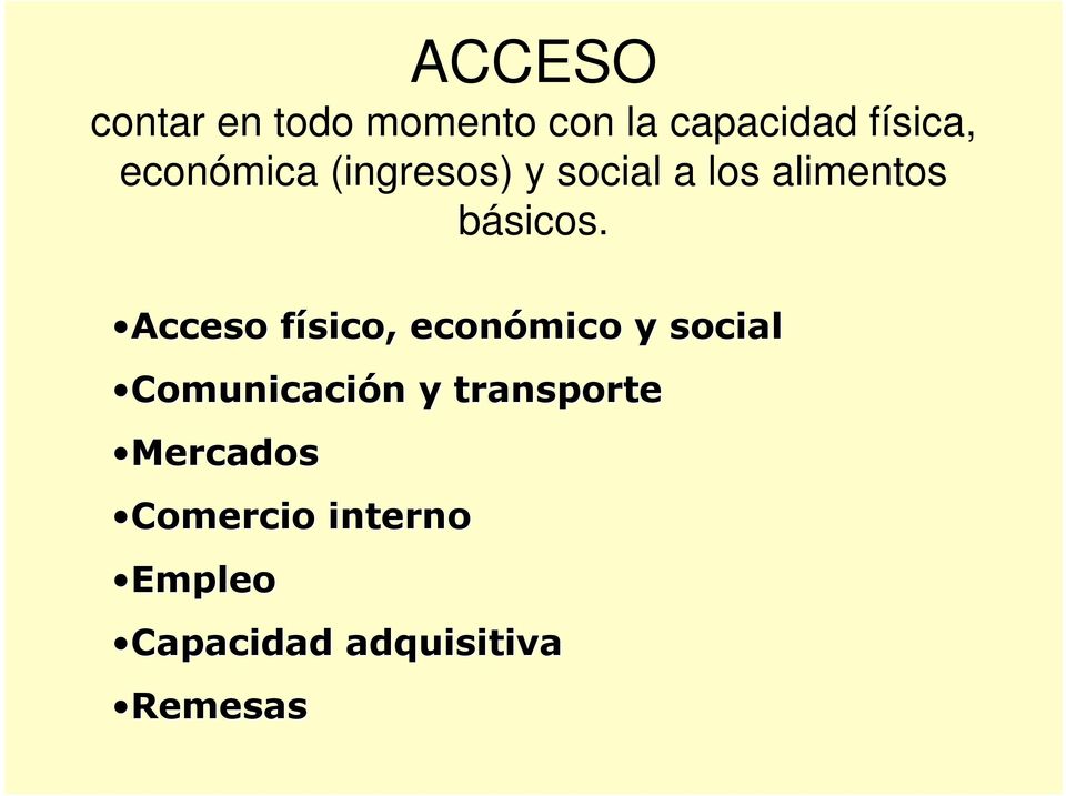 Acceso físico, económico y social Comunicación y