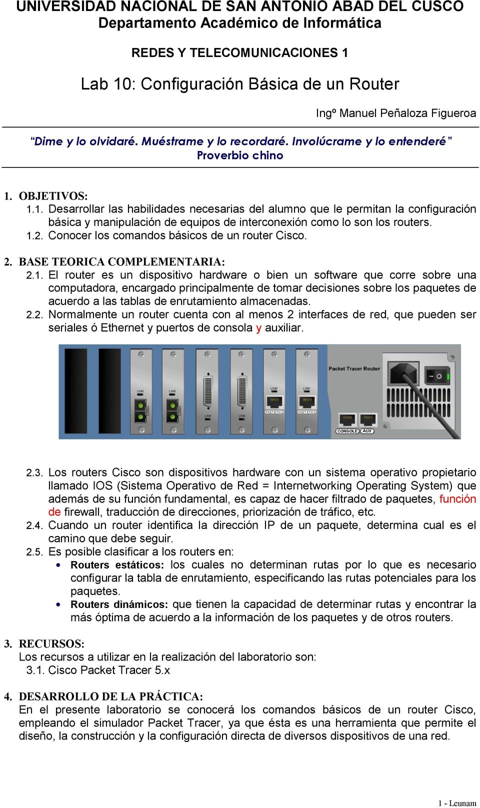 Conocer los comandos básicos de un router Cisco. 2. BASE TEORICA COMPLEMENTARIA: 2.1.