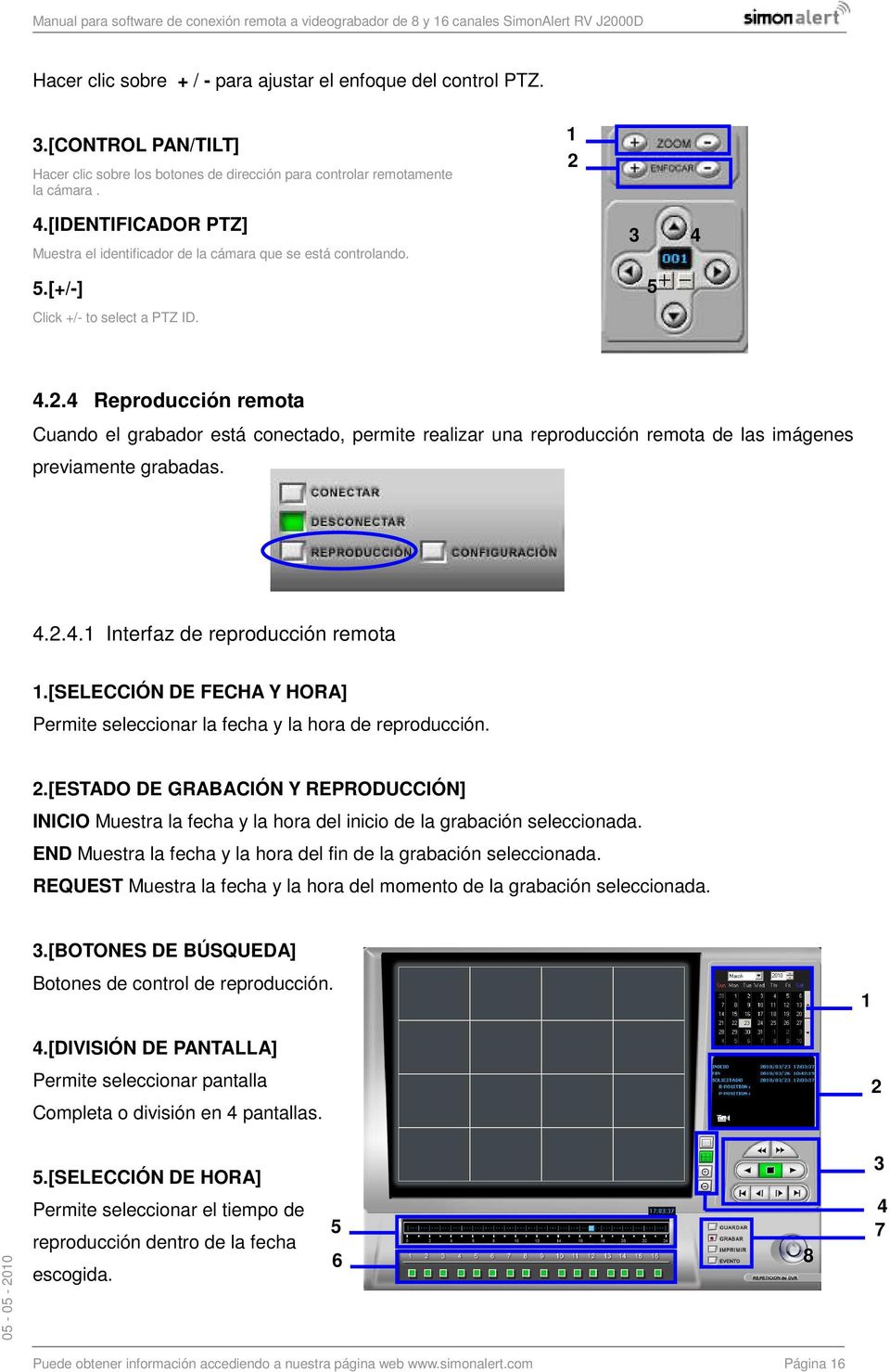 4 Reproducción remota Cuando el grabador está conectado, permite realizar una reproducción remota de las imágenes previamente grabadas. 4.2.4.1 Interfaz de reproducción remota 1.