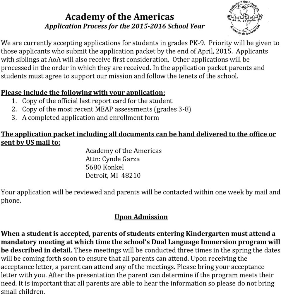 Other applications will be processed in the order in which they are received. In the application packet parents and students must agree to support our mission and follow the tenets of the school.