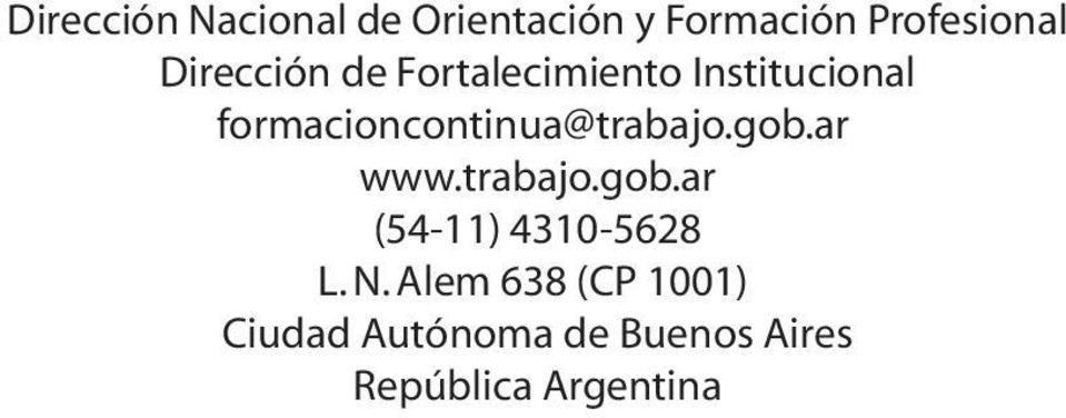 formacioncontinua@trabajo.gob.ar www.trabajo.gob.ar (54-11) 4310-5628 L.