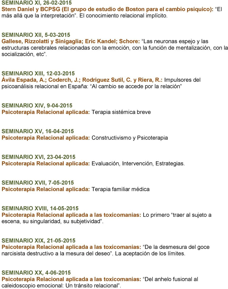 scialización, etc. SEMINARIO XIII, 12-03-2015 Ávila Espada, A.; Cderch, J.; Rdriguez Sutil, C. y Riera, R.