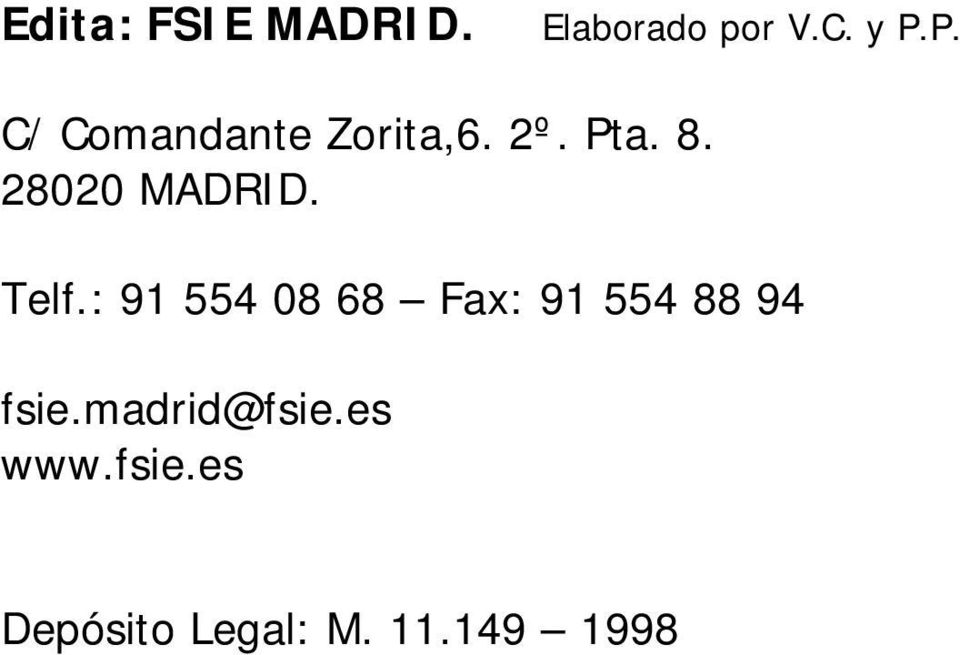28020 MADRID. Telf.: 91 554 08 68 Fax: 91 554 88 94 fsie.