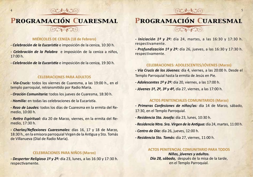 CELEBRACIONES PARA ADULTOS - Vía-Crucis: todos los viernes de Cuaresma, a las 19:00 h., en el templo parroquial, retransmitido por Radio María.