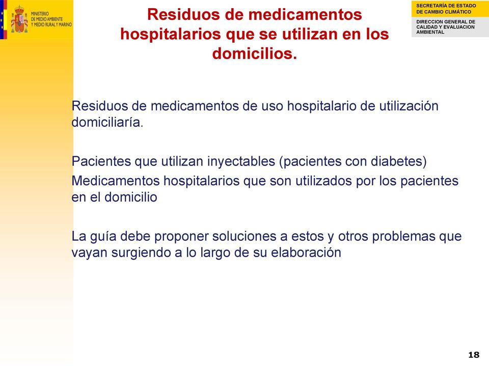 Pacientes que utilizan inyectables (pacientes con diabetes) Medicamentos hospitalarios que son