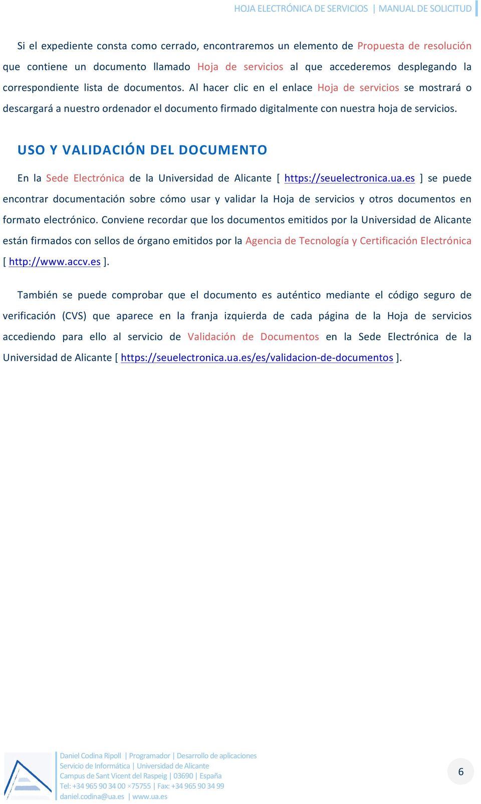 USO Y VALIDACIÓN DEL DOCUMENTO En la Sede Electrónica de la Universidad de Alicante [ https://seuelectronica.ua.