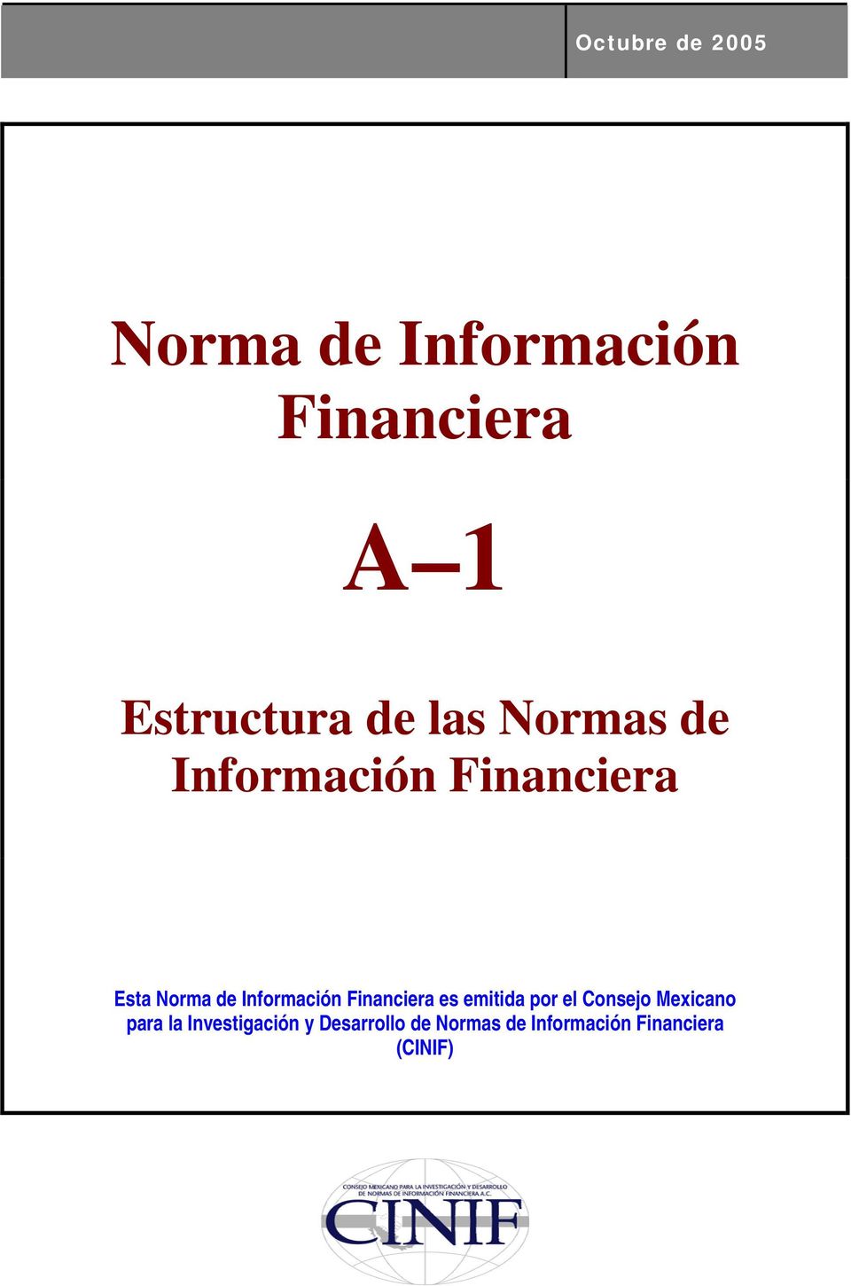 Información Financiera es emitida por el Consejo Mexicano para