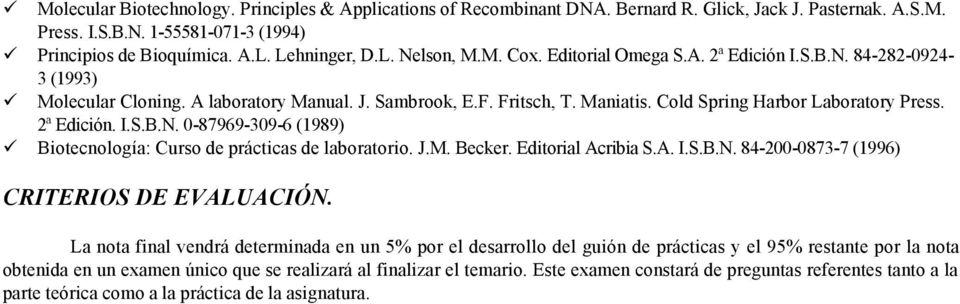 J.M. Becker. Editorial Acribia S.A. I.S.B.N. 84-200-0873-7 (1996) CRITERIOS DE EVALUACIÓN.