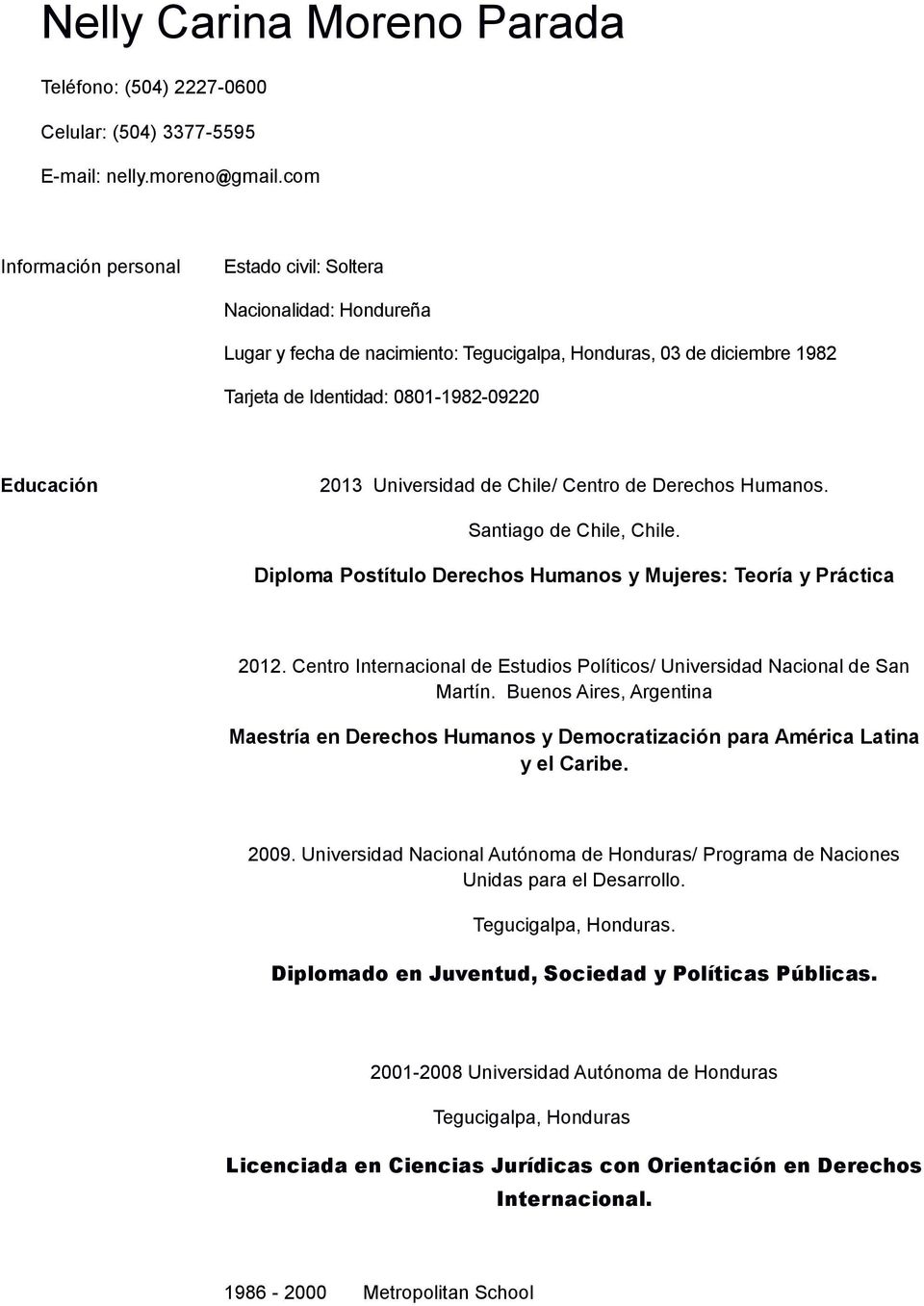 Centro de Derechos Humanos. Santiago de Chile, Chile. Diploma Postítulo Derechos Humanos y Mujeres: Teoría y Práctica 2012.
