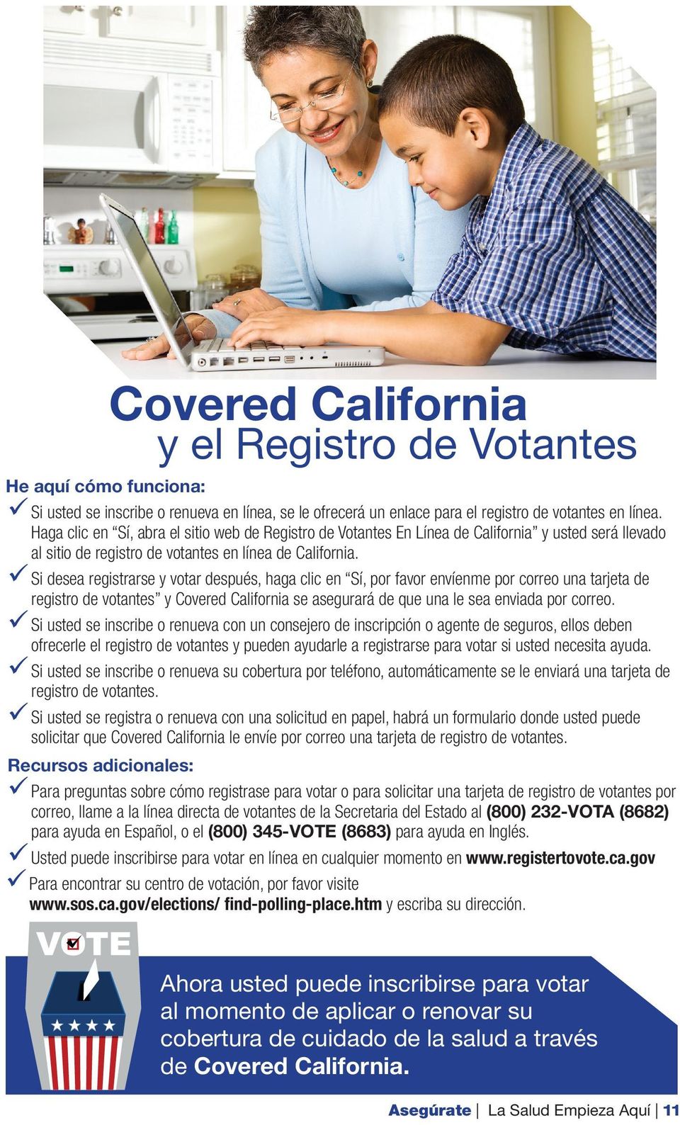 Si desea registrarse y votar después, haga clic en Sí, por favor envíenme por correo una tarjeta de registro de votantes y Covered California se asegurará de que una le sea enviada por correo.