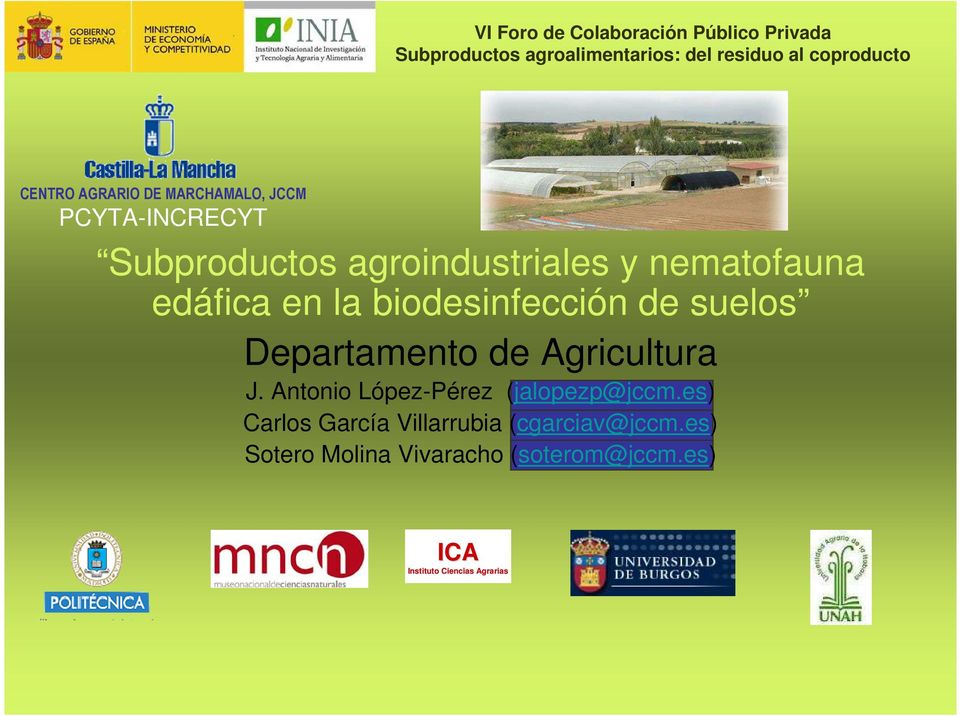 biodesinfección de suelos Departamento de Agricultura J. Antonio López-Pérez (jalopezp@jccm.