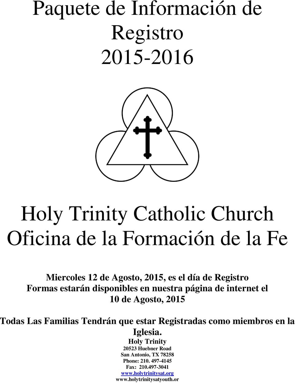 de Agosto, 2015 Todas Las Familias Tendrán que estar Registradas como miembros en la Iglesia.