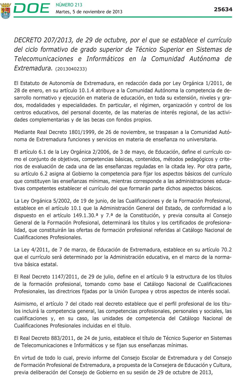 040233) El Estatuto de Autonomía de Extremadura, en redacción dada por Ley Orgánica 1/