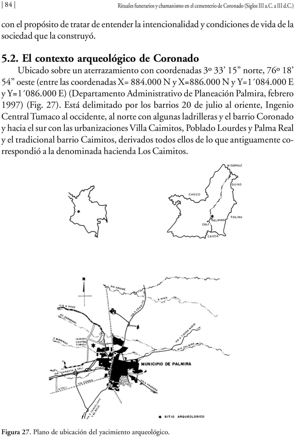 000 E) (Departamento Administrativo de Planeación Palmira, febrero 1997) (Fig. 27).