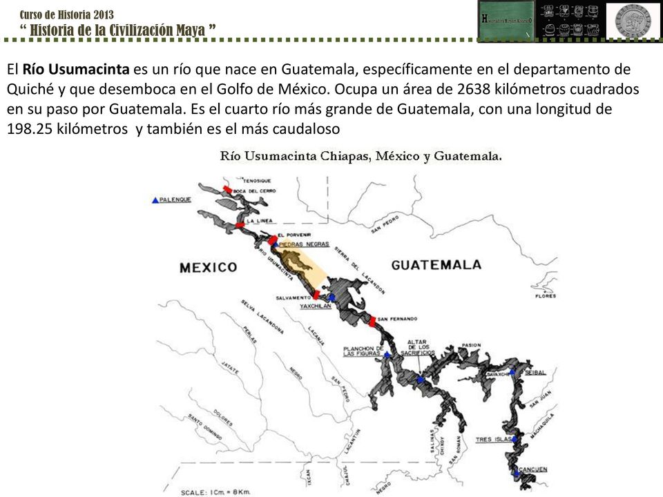 Ocupa un área de 2638 kilómetros cuadrados en su paso por Guatemala.