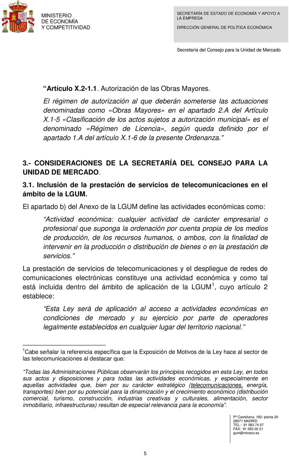 - CONSIDERACIONES DE LA SECRETARÍA DEL CONSEJO PARA LA UNIDAD DE MERCADO. 3.1. Inclusión de la prestación de servicios de telecomunicaciones en el ámbito de la LGUM.