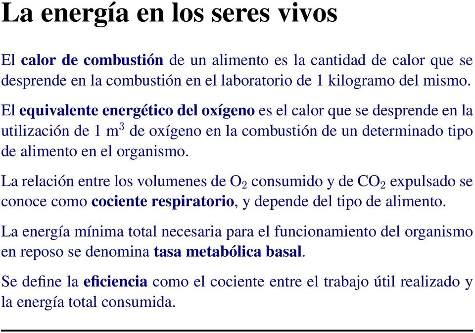 La relación entre los volumenes de O 2 consumido y de CO 2 expulsado se conoce como cociente respiratorio, y depende del tipo de alimento.