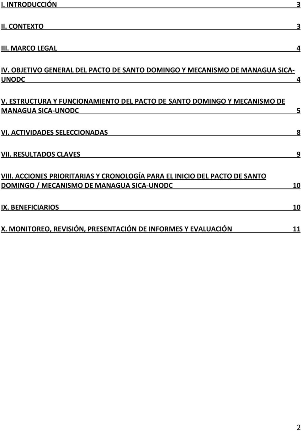 ESTRUCTURA Y FUNCIONAMIENTO DEL PACTO DE SANTO DOMINGO Y MECANISMO DE MANAGUA SICA-UNODC 5 VI.
